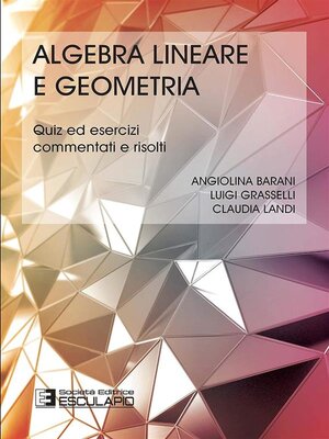 cover image of Algebra lineare e Geometria. Quiz ed Esercizi commentati e risolti